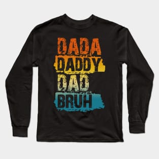 Dada Daddy Dad Bruh Gifts Men Funny Fathers Day Dad Vintage Long Sleeve T-Shirt